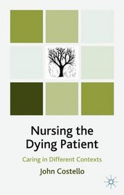 Nursing the Dying Patient: Caring in Different Contexts