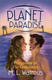 Planet Paradise: Playground of the Godmakers