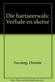 Die hartseerwals: Verhale en sketse (Afrikaans Edition)