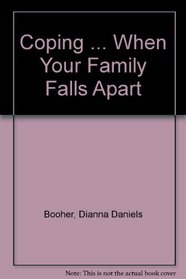Coping When Your Family Falls Apart (Coping)