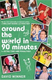 Around the World in 90 Minutes: (+ Extra Time and Penalties)