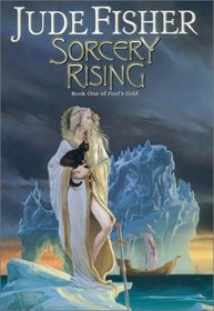 Sorcery Rising (Fool's Gold, Book 1)