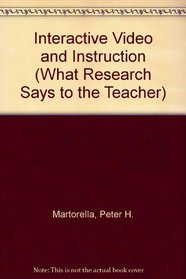 Interactive Video and Instruction (What Research Says to the Teacher)
