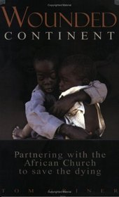 Wounded Continent: Partnering with the African Church to Save the Dying