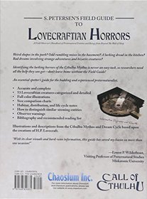 S. Petersen's Field Guide to Lovecraftian Horrors: A Field Observer's Handbook of Preternatural Entities and Beings from Beyond the Wall of Sleep (Call of Cthulhu Roleplaying)