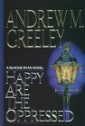 Happy Are the Oppressed (Father Blackie Ryan, Bk 8) (Large Print)