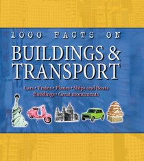 1000 Facts on Buildings and Transport (1000 Facts On...)