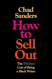 How to Sell Out: The (Hidden) Cost of Being a Black Writer