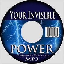 Your Invisible Power: How to Attain Your Desires by Letting Your Subconscious Mind Work for You
