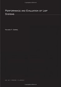 Performance and Evaluation of Lisp Systems (Computer Systems Series)