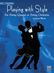 Playing With Style For String Orchestra Or String Quartet (Score)