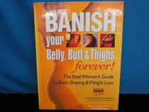 Banish Your Belly, Butt and Thighs