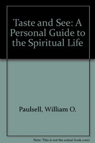 Taste and See: A Personal Guide to the Spiritual Life