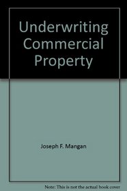 Underwriting Commercial Property