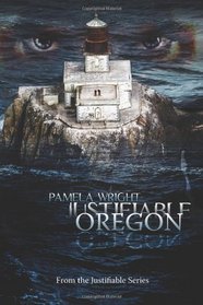 Justifiable: Oregon (Volume 1)