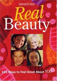 The Real Beauty Book: 101 Ways To Feel Great About You (Turtleback School & Library Binding Edition) (American Girl (Prebound))