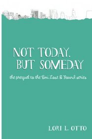 Not Today, But Someday: a prequel (Emi Lost & Found)