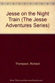 Jesse on the Night Train (The Jesse Adventures Series)