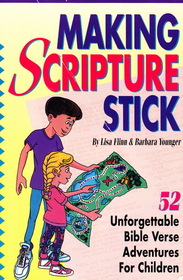 Making Scripture Stick: 52 Unforgettable Bible Verse Adventures for Children