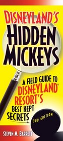 Disneyland's Hidden Mickeys: A Field Guide to the Disneyland Resort's Best-Kept Secrets