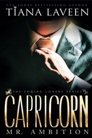 Capricorn - Mr. Ambition: The 12 Signs of Love (The Zodiac Lovers Series) (Volume 1)