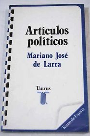 Articulos politicos: Antologia (Temas de Espana ; 93) (Spanish Edition)