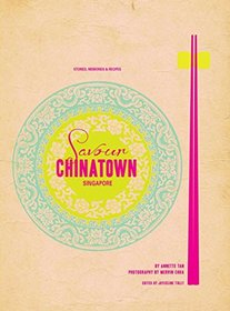 Savour Chinatown: Stories, Memories and Recipes