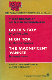 Three Dramas of American Individualism: Golden Boy/High Tor/The Magnificent Yankee