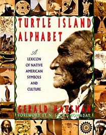 Turtle Island Alphabet: A Lexicon of Native American Symbols and Culture