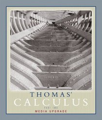 Thomas' Calculus, Media Upgrade, Part Two (Multivariable, Chap 11-16) (11th Edition) (Thomas Series)