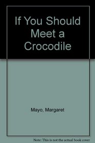If You Should Meet a Crocodile
