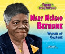 Mary Mcleod Bethune: Woman of Courage (Famous African Americans)
