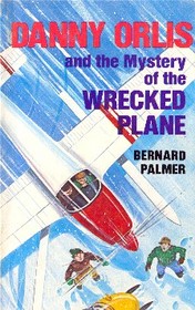 Danny Orlis and the Mystery of the Wrecked Plane