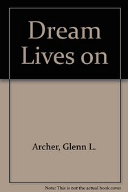 Dream Lives On: The Story of Glenn L. Archer and Americans United