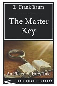 The Master Key: An Electrical Fairy Tale (Classics of Science Fiction)