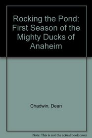 Rocking the Pond: The First Season of the Mighty Ducks of Anaheim