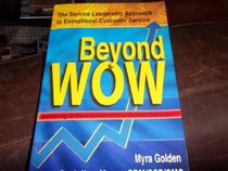 Beyond WOW: Defining a New Level of Customer Service