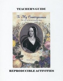 To My Countrywomen: The Life of Sarah Josepha Hale Teacher's Guide and Reproducible Activities