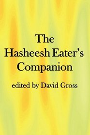 The Hasheesh Eater's Companion: Accompanying Fitz Hugh Ludlow's 