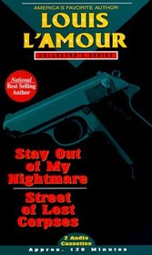 Stay Out of My Nightmare & Street of Lost Corpses (Louis L'Amour Collector)