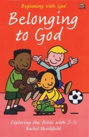 Belonging to God: Exploring the Bible with 5-7s (Beginning with God)