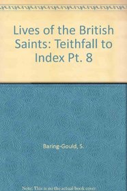 Lives of the British Saints: Teithfall to Index Pt. 8
