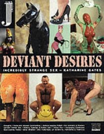 Deviant Desires: Incredibly Strange Sex