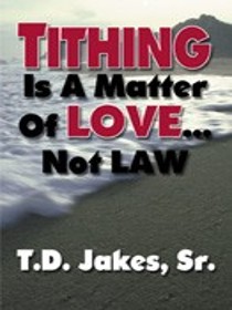 Tithing Is a Matter of Love...Not Law