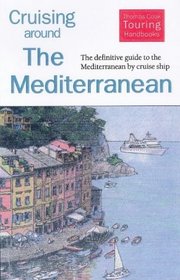 Cruising Around the Mediterranean (Thomas Cook Touring Handbooks)