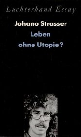 Leben ohne Utopie? (Luchterhand Essay) (German Edition)