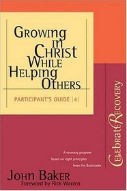 Growing in Christ While Helping Others Participant 's Guide #4