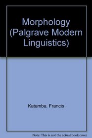 Morphology (Palgrave Modern Linguistics)