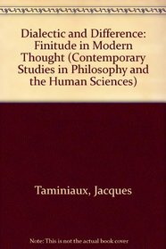 Dialectic and Difference: Finitude in Modern Thought (Contemporary Studies in Philosophy and the Human Sciences)