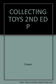 Collecting Toys 2nd Ed P